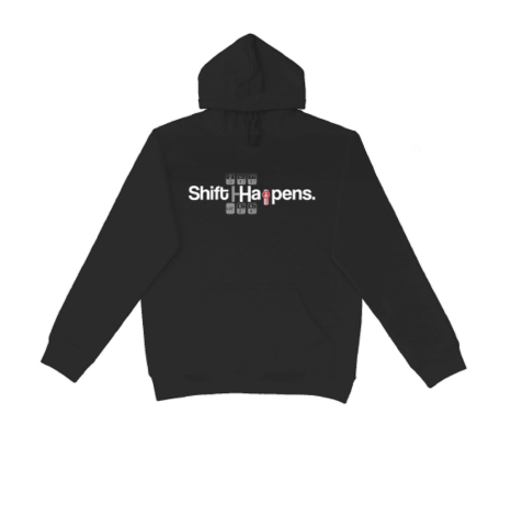 HOODIE KW SHIFT HAPPENS